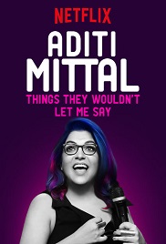 Aditi Mittal: Things They Would not Let Me Say