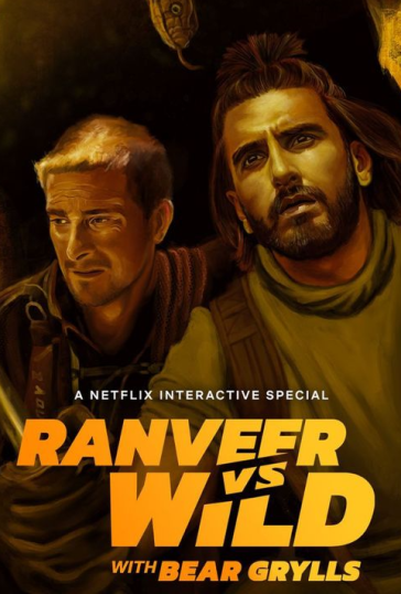 Ranveer vs. Wild with Bear Grylls
