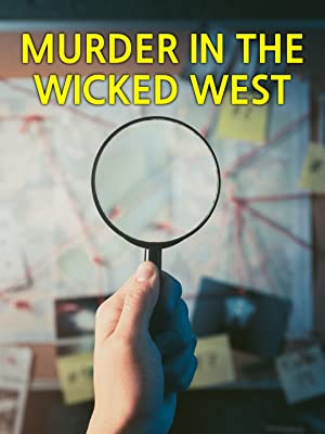 Murder In The Wicked West