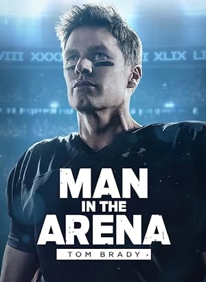 Man in the Arena Tom Brady